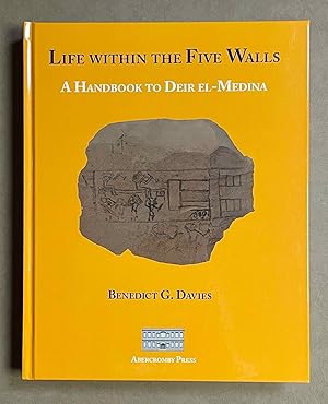 Life Within the Five Walls. A Handbook to Deir el-Medina