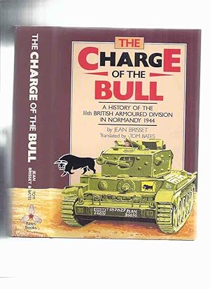 The Charge of the Bull: The Battles of 11th Armoured Division for the Liberation of the Bocage No...