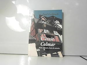 Image du vendeur pour C'tait Colmar bribes d'histoire, bouts de mmoire mis en vente par JLG_livres anciens et modernes