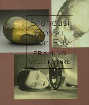 Bild des Verkufers fr Brancusi Rosso Man Ray. Framing Sculpture. zum Verkauf von Frans Melk Antiquariaat