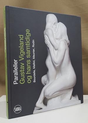 Image du vendeur pour Paralleller - Gustav Vigeland og hans samtidige. Bourdelle, Maillol,, Meunier, Rodin. mis en vente par Dieter Eckert