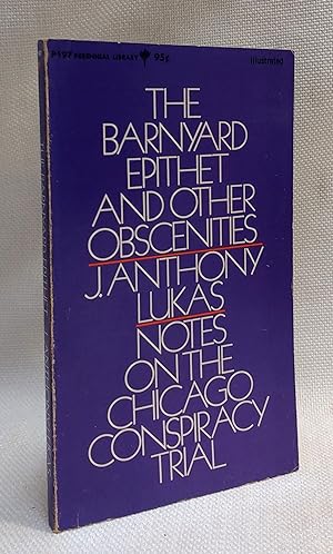 The Barnyard Epithet and Other Obscenities; Notes on the Chicago Conspiracy Trial (P197)