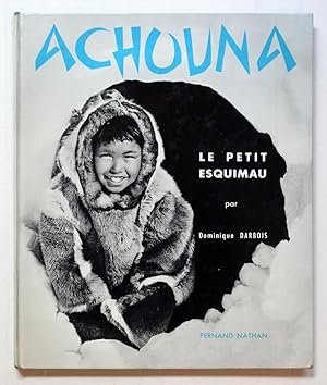 ACHOUNA LE PETIT ESQUIMAU.