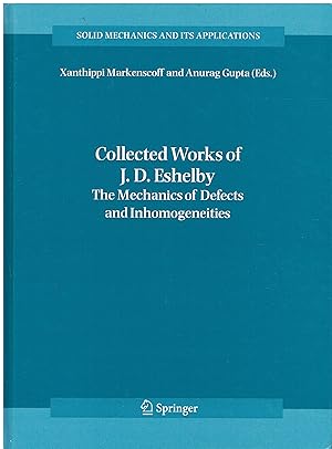 Image du vendeur pour Collected Works of J. D. Eshelby: The Mechanics of Defects and Inhomogeneities: 133 mis en vente par Libreria sottomarina - Studio Bibliografico