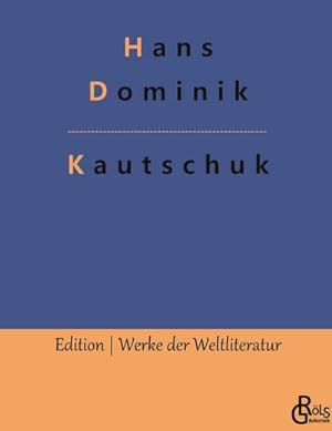 Bild des Verkufers fr Kautschuk (Edition Werke der Weltliteratur - Hardcover) zum Verkauf von AHA-BUCH