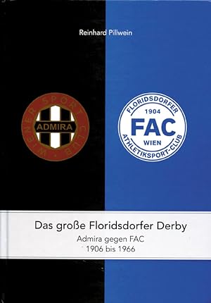 Das große Floridsdorfer Derby - Admira gegen FAC 1906 bis 1966