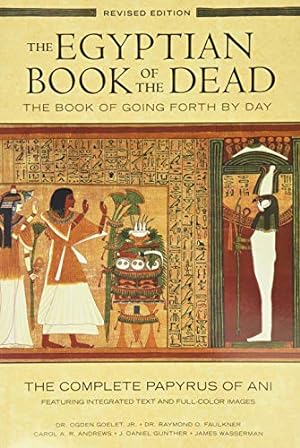 Seller image for THE EGYPTIAN BOOK OF THE DEAD (THE BOOK OF GOING FORTH BY DAY) -- REVISED EDITION for sale by R. J.  Books
