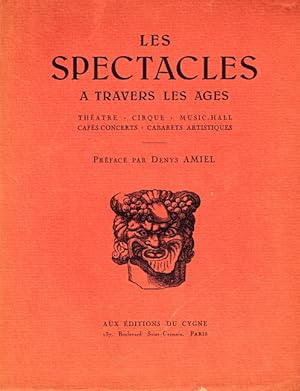 Bild des Verkufers fr Les Spectacles a Travers les Ages: Theatre, Cirque, Music Hall, Cafes-Concerts, Cabarets Artistiques zum Verkauf von LEFT COAST BOOKS