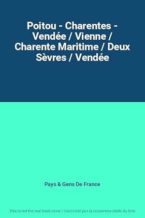 Bild des Verkufers fr Poitou - Charentes - Vende / Vienne / Charente Maritime / Deux Svres / Vende zum Verkauf von Ammareal
