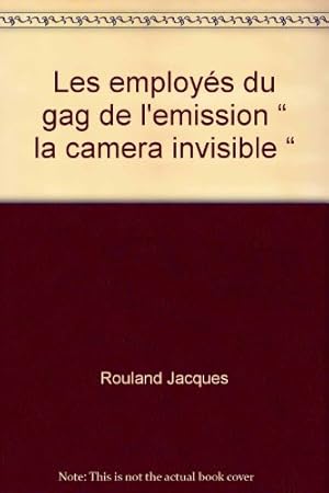 Bild des Verkufers fr Les employs du gag de l'emission   la camera invisible   zum Verkauf von Ammareal