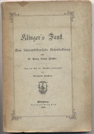 Seller image for Klinger's Faust. Eine litterarhistorische Untersuchung. Nach dem Tode des Verfassers herausgegeben von Bernhard Seuffert. for sale by Johann Nadelmann Antiquariat