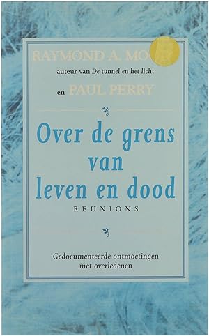 Bild des Verkufers fr Over de grens van leven en dood : gedocumenteerde ontmoetingen met overledenen zum Verkauf von Untje.com
