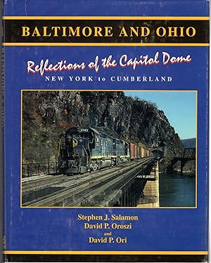 Imagen del vendedor de Baltimore and Ohio: Reflections of the Capitol Dom : New York to Cumberland a la venta por Dorley House Books, Inc.