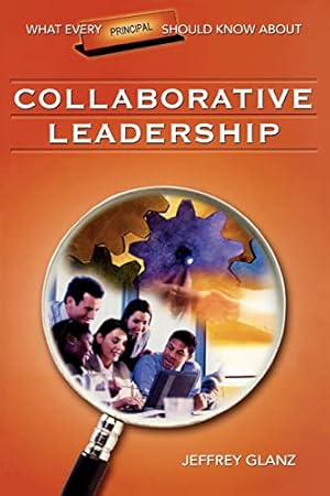 Image du vendeur pour What Every Principal Should Know About Collaborative Leadership mis en vente par WeBuyBooks