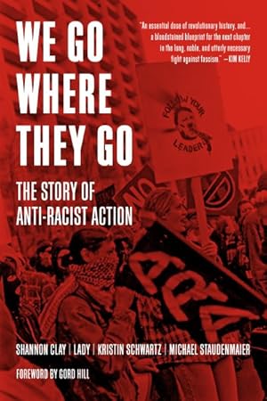 Immagine del venditore per We Go Where They Go : The Story of Anti-racist Action venduto da GreatBookPrices