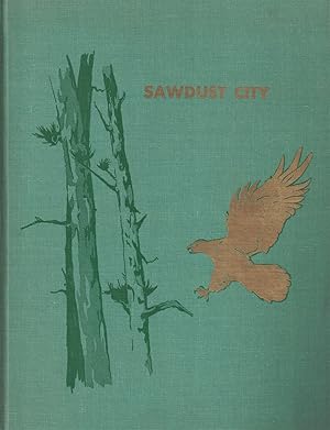 Imagen del vendedor de Sawdust City: A History of Eau Claire, Wisconsin from Earliest Times to 1910 a la venta por Crossroad Books