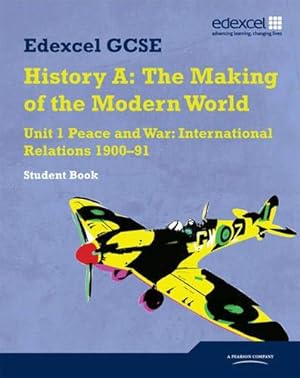 Bild des Verkufers fr Edexcel GCSE History A - Unit 1: Peace and War: International Relations 1900-1991 Student Book zum Verkauf von WeBuyBooks