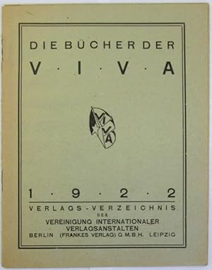 Die Bücher der V.I.V.A. [VIVA - Vereinigung Internationaler Verlagsanstalten]. 1922 - Verlags-Ver...