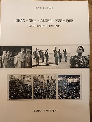 Oran - Nice - Alger 1955-1962 - Amours de jeunesse