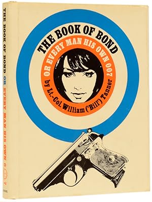 Seller image for The Book Of Bond, Or Every Man His Own 007 (Writing as Bill Tanner) for sale by Adrian Harrington Ltd, PBFA, ABA, ILAB