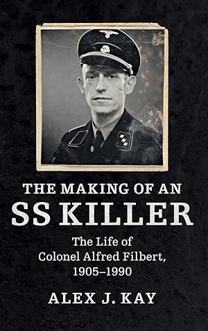 Image du vendeur pour The Making of an SS Killer: The Life of Colonel Alfred Filbert, 1905-1990 mis en vente par moluna