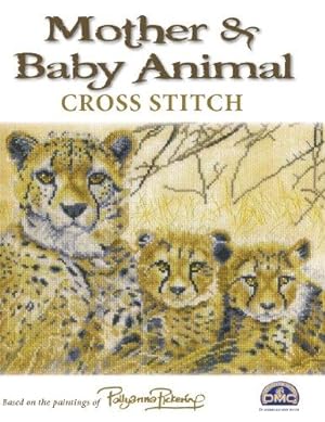 Imagen del vendedor de Mother & Baby Animals Cross Stitch: 16 Heart Warming Designs a la venta por WeBuyBooks