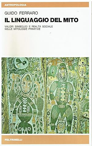 Imagen del vendedor de Il linguaggio del mito. Valori simbolici e realt sociale nelle mitologie primitive a la venta por Libreria sottomarina - Studio Bibliografico