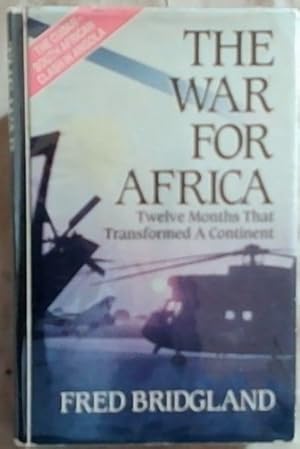 Imagen del vendedor de The war for Africa: Twelve months that transformed a continent (The Cuban South African Clash in Angola) a la venta por Chapter 1