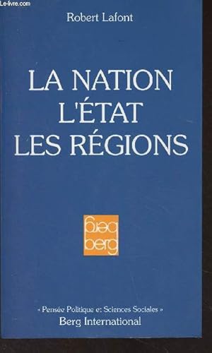 Image du vendeur pour La nation, l'tat, les rgions - "Pense politique et sciences sociales" mis en vente par Le-Livre