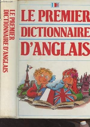 Seller image for Le premier dictionnaire d'anglais (Franais-anglais / Anglais-franais) for sale by Le-Livre
