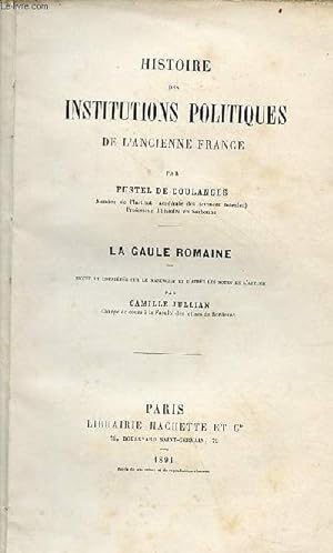 Bild des Verkufers fr Histoire des institutions politiques de l'ancienne France - La gaule romaine. zum Verkauf von Le-Livre