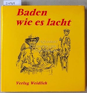 Bild des Verkufers fr Baden, wie es lacht. Sechzehn heitere Lektionen fr jedermann. Mit Ill. v. Heinz Michel. zum Verkauf von Antiquariat hinter der Stadtmauer