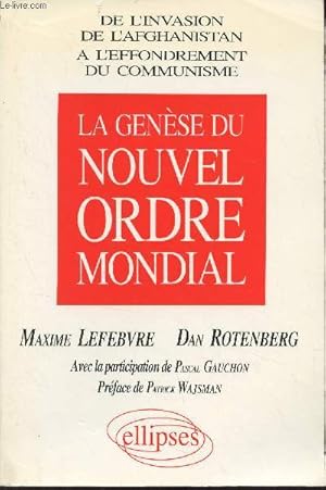 Bild des Verkufers fr La gense d'un nouvel ordre mondial - De l'invasion de l'Afghanistan  l'effondrement du communisme zum Verkauf von Le-Livre