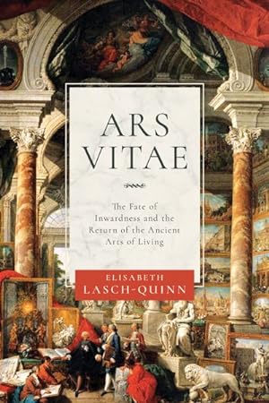 Immagine del venditore per Ars Vitae : The Fate of Inwardness and the Return of the Ancient Arts of Living venduto da GreatBookPrices