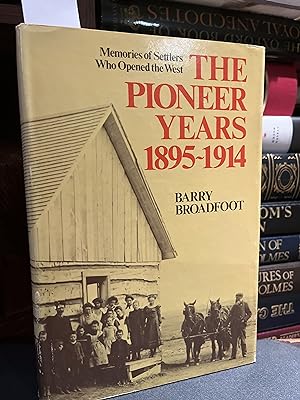 Seller image for The Pioneer Years, 1895-1914: Memories of Settlers Who Opened the West for sale by GoldBookShelf
