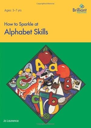 Immagine del venditore per How to Sparkle at Alphabet Skills venduto da WeBuyBooks