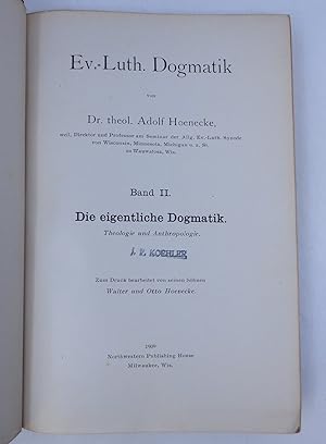 Ev.-Luth. Dogmatik (Band II) Die Eigentliche Dogmatik; Theologie Und Anthropologie