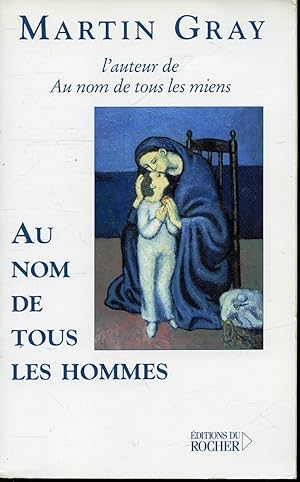 Image du vendeur pour Au nom de tous les hommes mis en vente par Librairie Le Nord