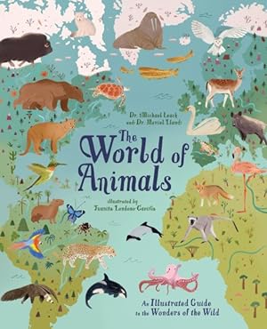 Seller image for World of Animals : An Illustrated Guide to the Wonders of the Wild for sale by GreatBookPrices