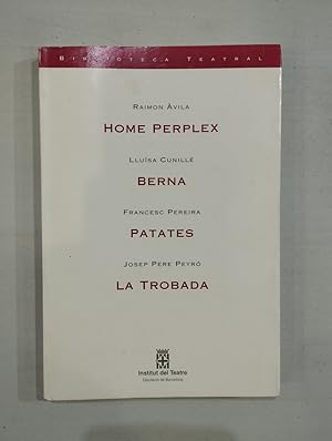 Imagen del vendedor de Home perplex / Berna / Patates / La trobada a la venta por Saturnlia Llibreria