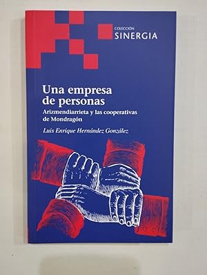 Imagen del vendedor de Una empresa de personas. Arizmendiarreta y las cooperativas de Mondragn a la venta por Saturnlia Llibreria