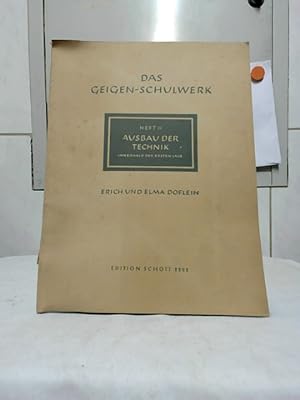Das Geigen-Schulwerk : Ein Lehrgang der Violintechnik verbunden mit Musiklehre und Übung des Zusa...