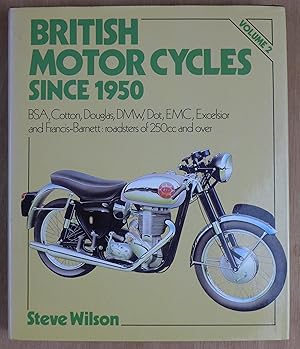 Immagine del venditore per British Motor Cycles Since 1950 Volume 2. BSA, Cotton, Douglas, DMW, Dot, EMC, Excelsior and Franci-Barnett: roadsters oof 250cc and over. venduto da Richard Sharp