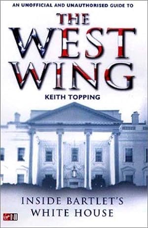 Seller image for Inside Bartlet's White House: An Unauthorised and Unofficial Guide to The West Wing for sale by WeBuyBooks