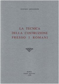 Seller image for La tecnica della costruzione presso i romani (rist. anast. 1925) for sale by Libreria sottomarina - Studio Bibliografico