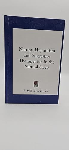 Image du vendeur pour Natural Hypnotism and Suggestive Therapeutics in the Natural Sleep mis en vente par thebookforest.com