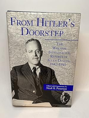 Seller image for From Hitlers Doorstep: The Wartime Intelligence Reports of Allen Dulles, 19421945 for sale by thebookforest.com
