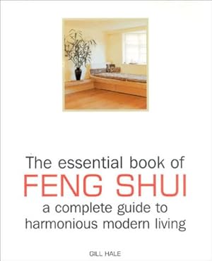 Bild des Verkufers fr The Essential Book of Feng Shui: A Complete Guide to Harmonious Modern Living zum Verkauf von Redux Books
