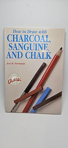 Seller image for How to Draw With Charcoal, Sanguine, and Chalk (Watson-Guptill Artists Library) (English, Spanish and Spanish Edition) for sale by thebookforest.com