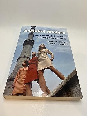 Immagine del venditore per Socialist Modern: East German Everyday Culture and Politics (Social History, Popular Culture, And Politics In Germany) venduto da thebookforest.com